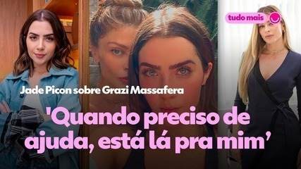Jade Picon talks about her relationship with Grazi Massafera: 